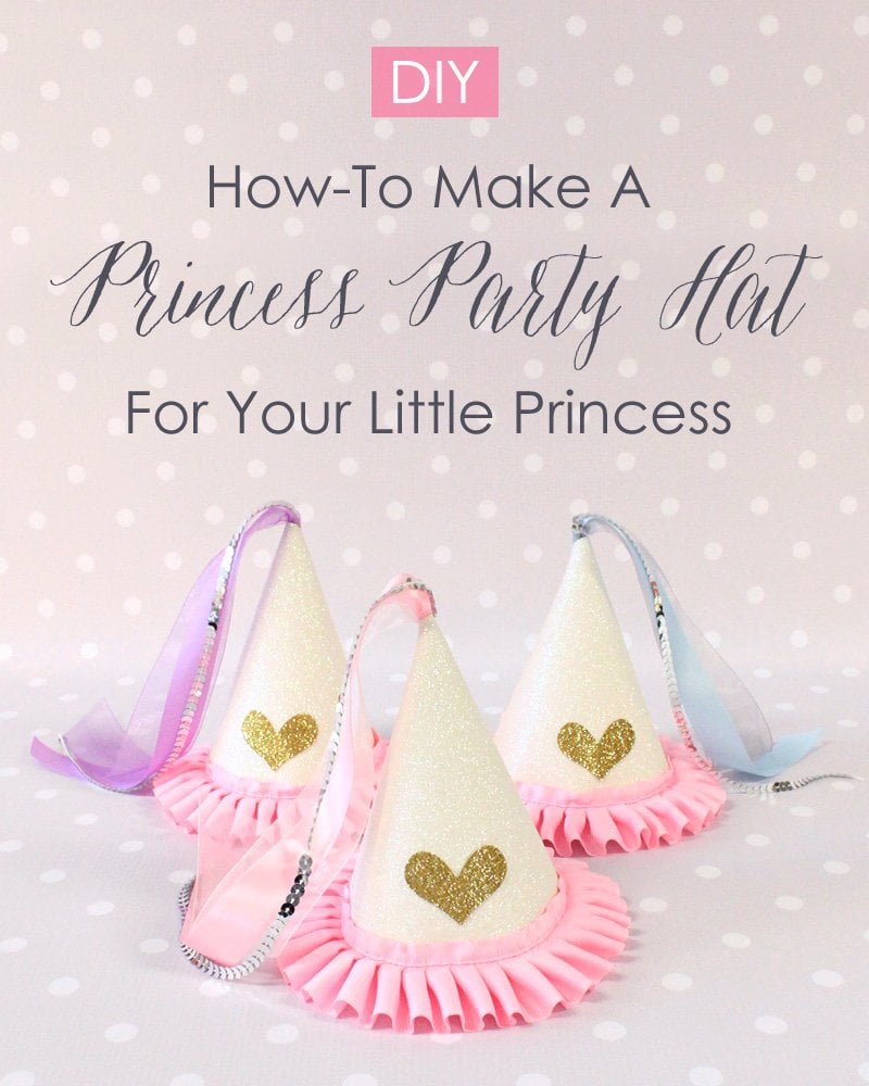 How To Make A Diy Princess Party Hat For Your Little Princess Beau Coup Blog 