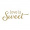Love Is Sweet Script